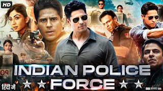 Indian Police Force Full Movie  Sidharth Malhotra  Shilpa Shetty  Vivek Oberoi  Review amp Facts [upl. by Vasilis]