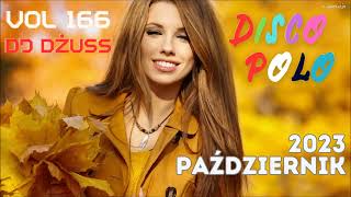 Najnowsze disco polo 🎧 Październik 2023 🎧 Składanka disco polo➠VOL 166 by DJ DŻUSS [upl. by Gnanmas]