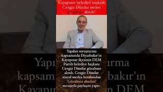 Kayapınar belediye başkanı Cengiz Dündar kimdir Cengiz Dündar neden gözaltına alındı [upl. by Bealle]