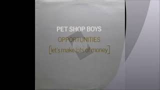 Pet Shop Boys  Opportunities Lets Make Lots Of Money Reprise [upl. by Neehahs577]