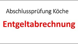 Abschlussprüfung Köche I Thema Entgeltabrechnung [upl. by Ahsinek]