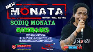 SODIQ MONATA  BIMBANG  NEW MONATA  LIVE TGL 06 JUNI 2021 [upl. by Nhguavaj624]