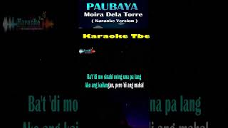 Paubaya Moira Dela Torre Karaoke Version karaoketbee crazier [upl. by Eitsyrhc243]