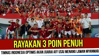 YES ALHAMDULILLAH  TIMNAS INDONESIA RAIH POIN PENUH DI LAGA AFF MELAWAN MYANMAR [upl. by Lzeil]