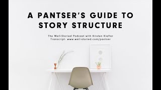 A Pantsers Guide to Story Structure [upl. by Ayadahs528]