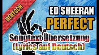 Perfect Von Ed Sheeran  Songtext Übersetzung Lyrics auf Deutsch [upl. by Eisdnil42]