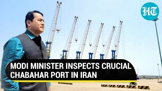 Modi minister reviews Indiaoperated port In Iran  How Chabahar is an answer to China [upl. by Zavras]