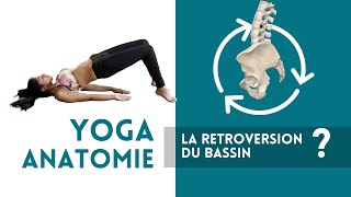 Yoga amp Anatomie  la rétroversion du bassin [upl. by Drida]