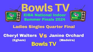 Ladies Bowls Singles Quarter Final  Cheryl Walters Vs Janine Orchard  National Summer Finals 2024 [upl. by Lamar74]