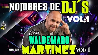 VOZ DE DJ PERSONALIZADA CON WALDEMARO MARTINEZ 🔥 TU NOMBRE DE DJ PERSONALIZADO ELAPODERADO ✔ [upl. by Yniar]