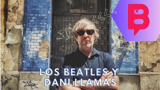 Especial The Beatles con Dani Llamas [upl. by Kcirrag]