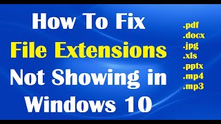 How To Fix File Name Extensions Not Showing in Windows 10 [upl. by Gertie997]