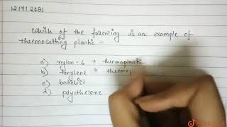 Which of the following is an example of thermosetting plastic  12  POLYMERS  CHEMISTRY  CH [upl. by Farro]