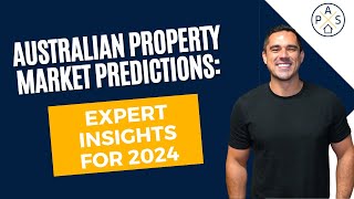 Australian Property Market Predictions Expert Insights for 2024 [upl. by Nohtahoj]