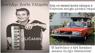 Borislav Zoric Licanin  Imam Volvo Kakvog Niko Nema  2001 [upl. by Pernick]