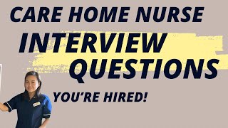 CARE HOME NURSE UK INTERVIEW QUESTIONS plus TipsCORRdapya TV [upl. by Nosnah699]