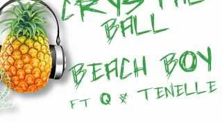 Beach Boy  Crystal Ball ft Q amp Tenelle ISLAND VIBE [upl. by Katsuyama]