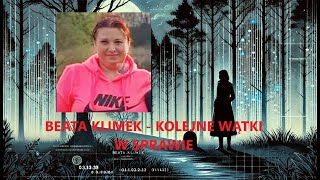 Beata Klimek  nowe wątki w sprawie [upl. by Dnomsad]