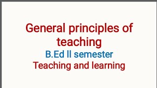 Principles of teaching  teaching and learning  BEd ll semester [upl. by Heyde]