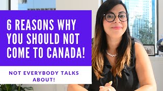 6 REASONS WHY YOU SHOULD NOT COME TO CANADA [upl. by Joanie903]