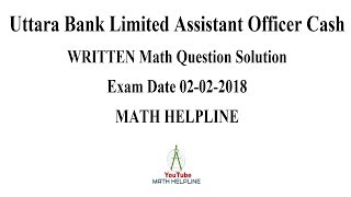 UTTARA BANK AOCASH WRITTEN MATH Exam Date 02022018 [upl. by Piero]