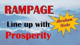 Abraham Hicks  RAMPAGE  Line up with prosperity [upl. by Nessa]