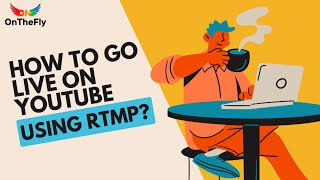 How to Go Live on YouTube Using RTMP with OnTheFly  Live Streaming Tutorial [upl. by Ahsitniuq]