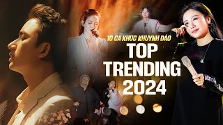 10 Ca Khúc KHUYNH ĐẢO TOP TRENDING Nửa Đầu 2024  Phan Mạnh Quỳnh Văn Mai Hương Quốc Thiên Live [upl. by Ybrad85]