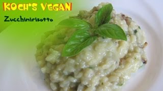 Zucchinirisotto  Risotto kochen  vegane Rezepte von Kochs vegan  Rezept [upl. by Lauder]