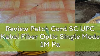 Review Patch Cord SC UPC Kabel Fiber Optic Single Mode 1M Patchcord FO Warna Kuning 1 Meter SCSC 3 [upl. by Mastrianni]