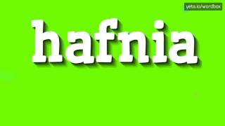 HAFNIA  HOW TO PRONOUNCE IT [upl. by Nodnab]