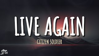 Citizen Soldier  Live Again Lyrics [upl. by Airemat218]