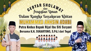 GEBYAR SHOLAWAT amp PENGAJIAN UMUM TASYAKURAN KHITAN MUHAMMAD AKHSIN ADABI [upl. by Ynnav]