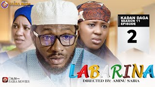 LABARINA SEASON 11 EPISODE 2 KADAN DAGA NA RANAR JUMA’A [upl. by Ennirac]