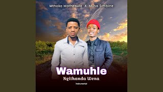 Wamuhle Ngithanda Wena [upl. by Arreit]