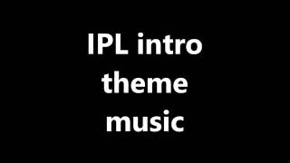 IPL Introduction Theme Music 2016 Onwards [upl. by Malin871]