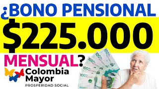 ¿Quiénes aplican para el Bono pensional de 225000 mensuales [upl. by Brandenburg]