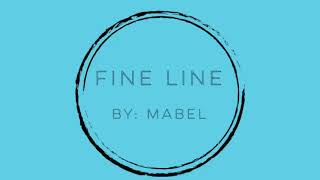 Fine Line  Mabel amp Not3s SLOWED [upl. by Eesdnyl]