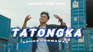 TATONGKA  ANGGA DERMAWAN  Official Music Video [upl. by Anahir]