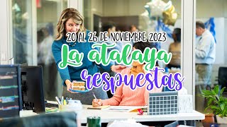 RESPUESTAS PARA EL ESTUDIO DE LA ATALAYA  SEMANA DEL 20 AL 26 DE NOVIEMBRE 2023 👦👧 [upl. by Osman535]