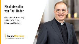 Bischofsweihe von Paul Reder am 9 Mai 2024 15 Uhr [upl. by Airyk263]