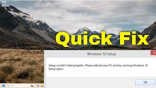 Windows Setup Couldn’t Start Properly Please Reboot Your PC and Run Set Up Again SOLUTION [upl. by Kcirdef]