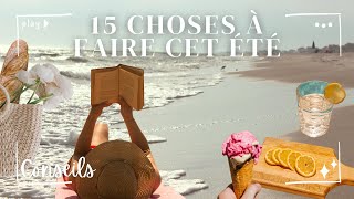 15 choses à faire cet été [upl. by Harper]