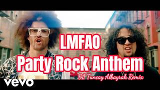 LMFAO  Party Rock Anthem DJ Tuncay Albayrak Remix [upl. by Irtimid951]