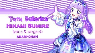 LYRICS amp ENGSUB Tutu・Ballerina Sumire solo  Aikatsu [upl. by Thorr]