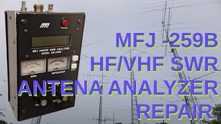 MFJ259B HFVHF SWR Analyzer  Repair [upl. by Nanor]