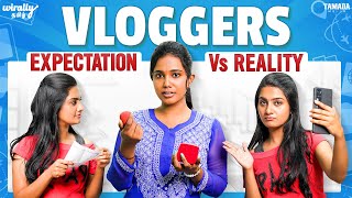 Vloggers Expectations vs Reality  Wirally Tamil  Tamada Media [upl. by Hemminger]