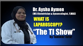 WHAT IS LAPAROSCOPY Dr Aysha Aymen MS Obstetrician amp Gynaecologist FMAS [upl. by Trixi]