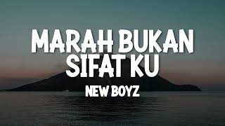 New Boyz  Marah Bukan Sifat Ku Official Lyric Video [upl. by Thursby682]