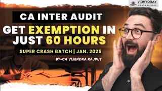 CA Inter Audit  Get exemption in just 60 hours  Super Crash Batch Jan 2025 [upl. by Pieter]